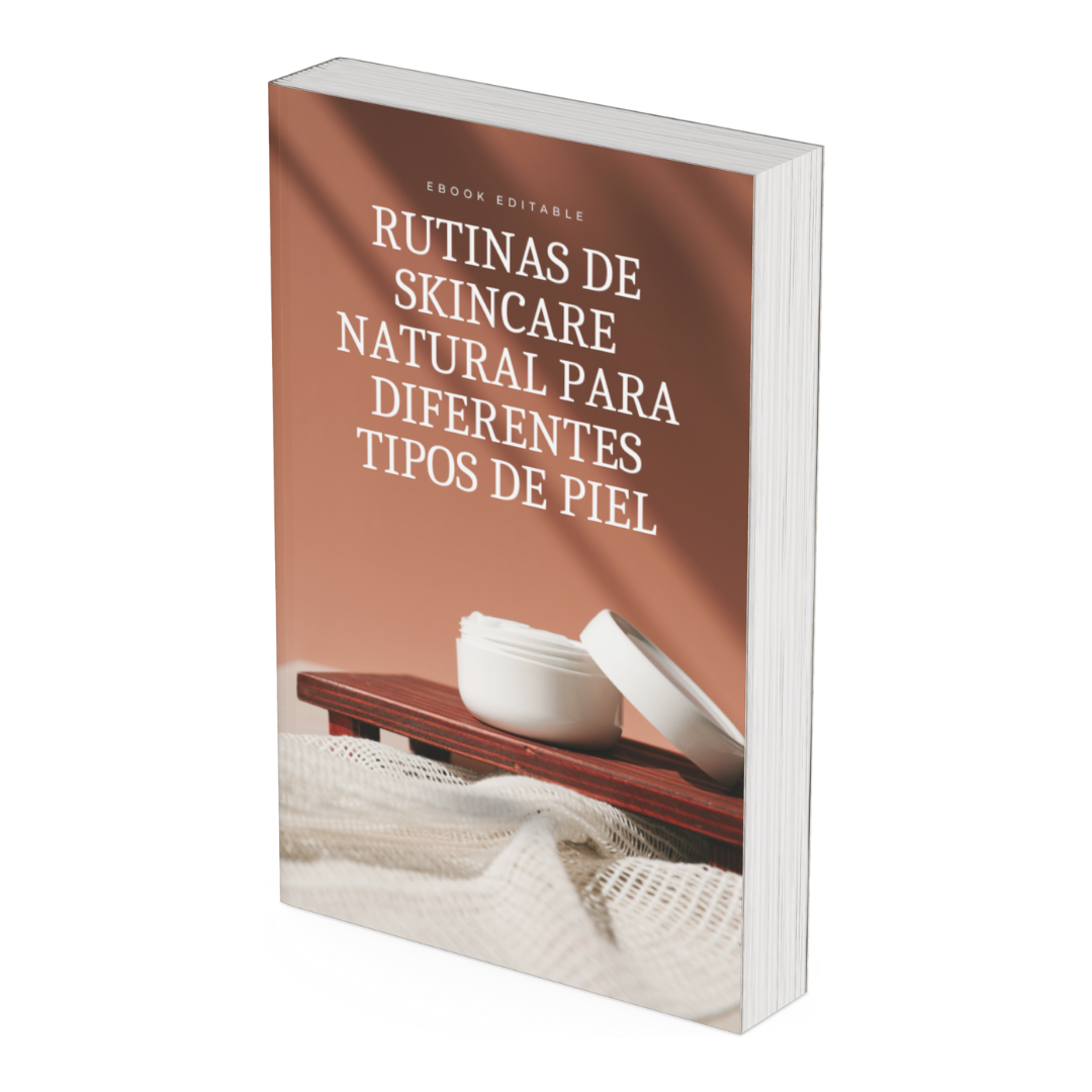 Rutinas de skincare natural para diferentes tipos de piel - Ebook